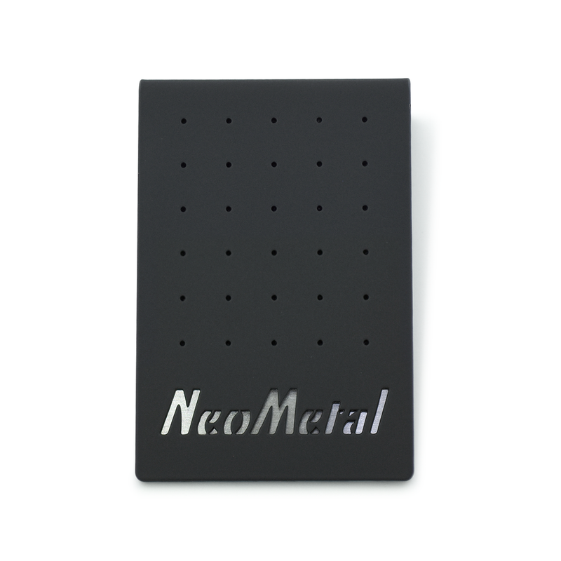 Metal display with 30 holes and NeoMetal logo engraved at the front
