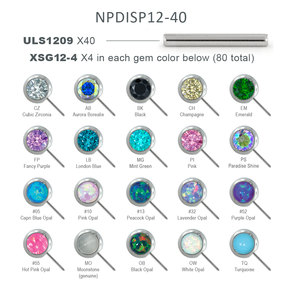 Image displaying what is included in the NPDISP12-40 product: 40 ULS1209 Nipple Bars, 4 each of the XSG12-4 colors: Cubic Zirconia, Aurora Borealis, Black, Champagne, Emerald, Fancy Purple, London Blue, Mint Green, Pink, Paradise Shine, Capri Blue Opal, Pink Opal, Peacock Opal, Lavender Opal, Purple Opal, Hot Pink Opal, Moonstone, Black Opal, White Opal, Turquoise