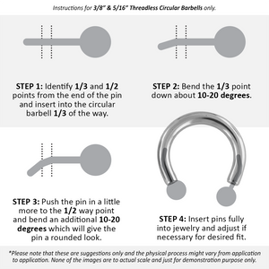 Instructions for how to properly bend pins into the 3/8" & 5/16" threadless titanium circular barbells.
